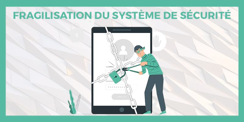 Fragilisation_système_sécurité Fragilisation_système_sécurité